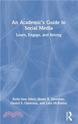 An Academic's Guide to Social Media：Learn, Engage and Belong