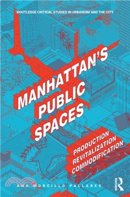 Manhattan's Public Spaces：Production, Revitalization, Commodification