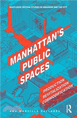 Manhattan's Public Spaces：Production, Revitalization, Commodification