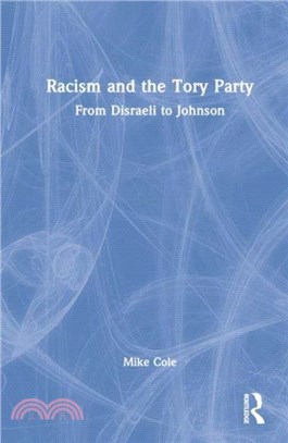 Racism and the Tory Party：From Disraeli to Johnson