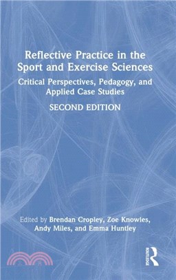 Reflective Practice in the Sport and Exercise Sciences：Critical Perspectives, Pedagogy, and Applied Case Studies