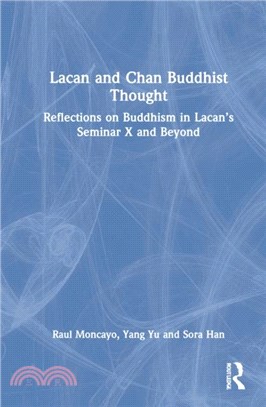 Lacan and Chan Buddhist Thought：Reflections on Buddhism in Lacan's Seminar X and Beyond