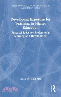 Developing Expertise for Teaching in Higher Education：Practical Ideas for Professional Learning and Development