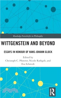 Wittgenstein and Beyond：Essays in Honour of Hans-Johann Glock