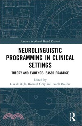 Neurolinguistic Programming in Clinical Settings: Theory and Evidence- Based Practice