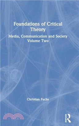 Foundations of Critical Theory：Media, Communication and Society Volume Two