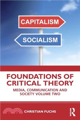 Foundations of Critical Theory：Media, Communication and Society Volume Two