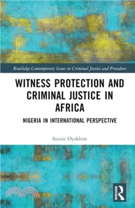 Witness Protection and Criminal Justice in Africa：Nigeria in International Perspective