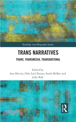 Trans Narratives：trans, transmedia, transnational