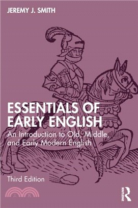 Essentials of Early English：An Introduction to Old, Middle and Early Modern English