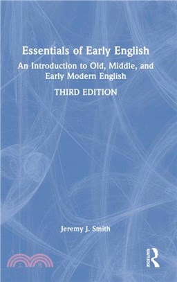 Essentials of Early English：An Introduction to Old, Middle and Early Modern English