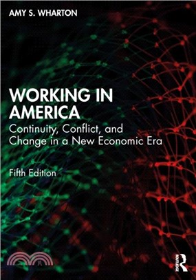 Working in America：Continuity, Conflict, and Change in a New Economic Era