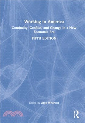 Working in America：Continuity, Conflict, and Change in a New Economic Era