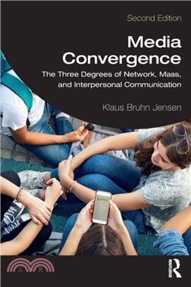 Media Convergence：The Three Degrees of Network, Mass, and Interpersonal Communication