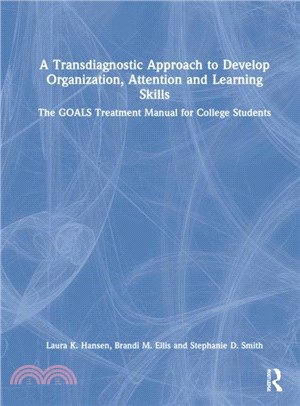 A Transdiagnostic Approach to Develop Organization, Attention and Learning Skills：The GOALS Treatment Manual for College Students