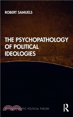 The Psychopathology of Political Ideologies