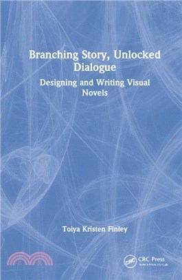 Branching Story, Unlocked Dialogue：Designing and Writing Visual Novels