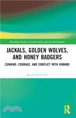 Jackals, Golden Wolves, and Honey Badgers：Cunning, Courage, and Conflict with Humans