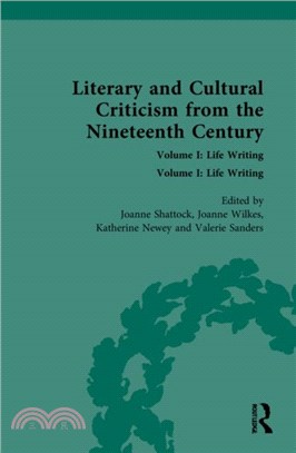 Literary and Cultural Criticism from the Nineteenth Century：Volume I: Life Writing