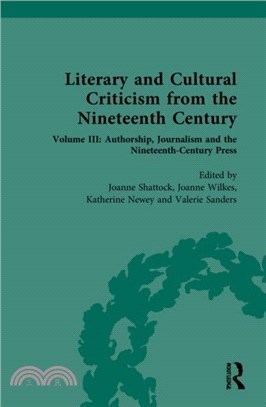 Literary and Cultural Criticism from the Nineteenth Century：Volume III: Authorship, Journalism and the Nineteenth-Century Press