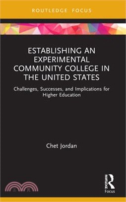 Establishing an Experimental Community College in the United States: Challenges, Successes, and Implications for Higher Education