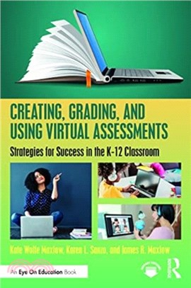 Creating, Grading, and Using Virtual Assessments：Strategies for Success in the K-12 Classroom