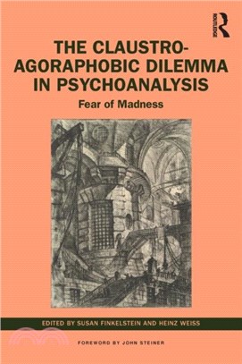 The Claustro-Agoraphobic Dilemma in Psychoanalysis：Fear of Madness