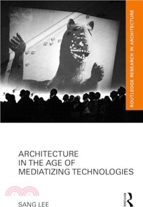 Architecture in the Age of Mediatizing Technologies