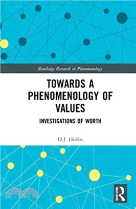 Towards a Phenomenology of Values：Investigations of Worth