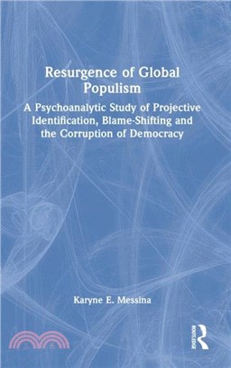 Resurgence of Global Populism：A Psychoanalytic Study of Projective Identification, Blame-Shifting and the Corruption of Democracy