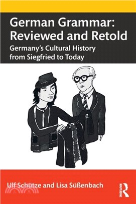 German Grammar: Reviewed and Retold：Germany's Cultural History from Siegfried to Today