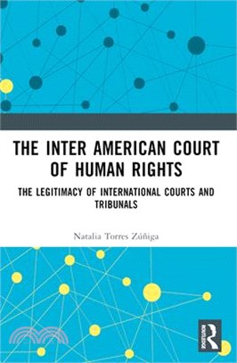 The Inter American Court of Human Rights: The Legitimacy of International Courts and Tribunals