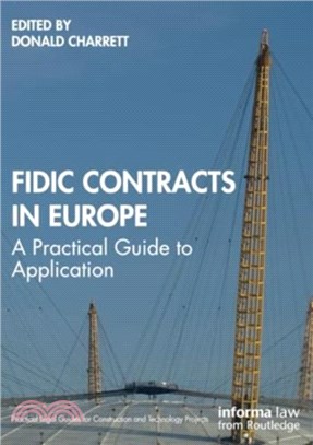 FIDIC Contracts in Europe：A Practical Guide to Application