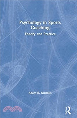 Psychology in Sports Coaching：Theory and Practice