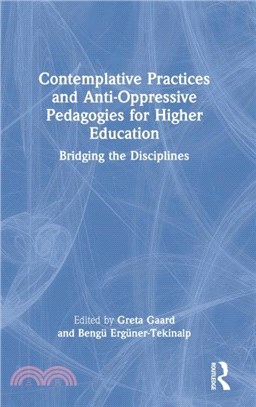 Contemplative Practices and Anti-Oppressive Pedagogies for Higher Education：Bridging the Disciplines