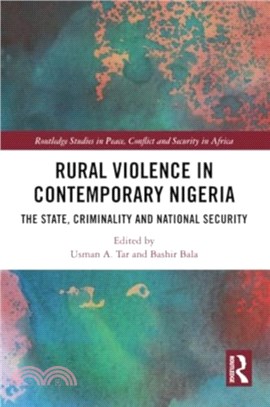 Rural Violence in Contemporary Nigeria：The State, Criminality and National Security