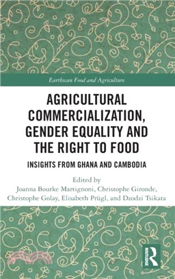 Agricultural Commercialization, Gender Equality and the Right to Food：Insights from Ghana and Cambodia