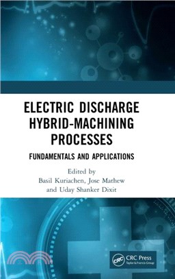 Electric Discharge Hybrid-Machining Processes：Fundamentals and Applications