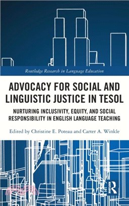 Advocacy for social and linguistic justice in TESOL :  nurturing inclusivity, equity, and social responsibility in English language teaching /