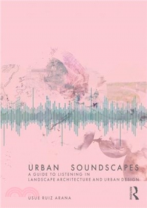 Urban Soundscapes：A Guide to Listening for Landscape Architecture and Urban Design