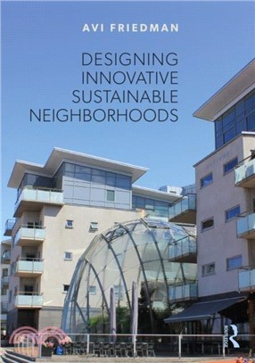 Designing innovative sustainable neighborhoods /