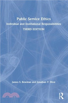 Public Service Ethics：Individual and Institutional Responsibilities