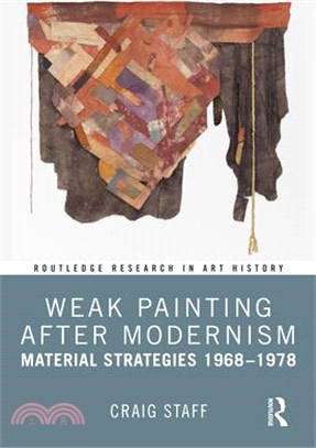 Weak Painting After Modernism: Material Strategies 1968-1978