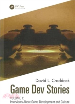 Game Dev Stories：Interviews About Game Development and Culture Volumes 1 and 2