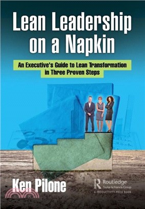 Lean Leadership on a Napkin：An Executive's Guide to Lean Transformation in Three Proven Steps