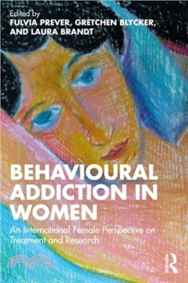 Behavioural Addiction in Women：An International Female Perspective on Treatment and Research