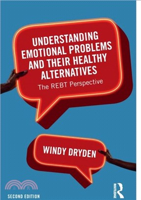 Understanding Emotional Problems and their Healthy Alternatives：The REBT Perspective