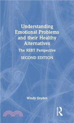 Understanding Emotional Problems and their Healthy Alternatives：The REBT Perspective