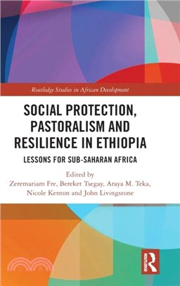 Social Protection, Pastoralism and Resilience in Ethiopia：Lessons for Sub-Saharan Africa