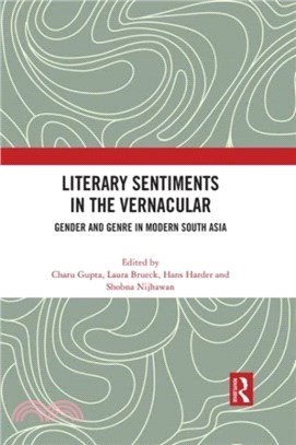 Literary Sentiments in the Vernacular：Gender and Genre in Modern South Asia